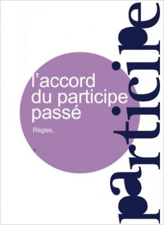 Le guide complet du participe passé